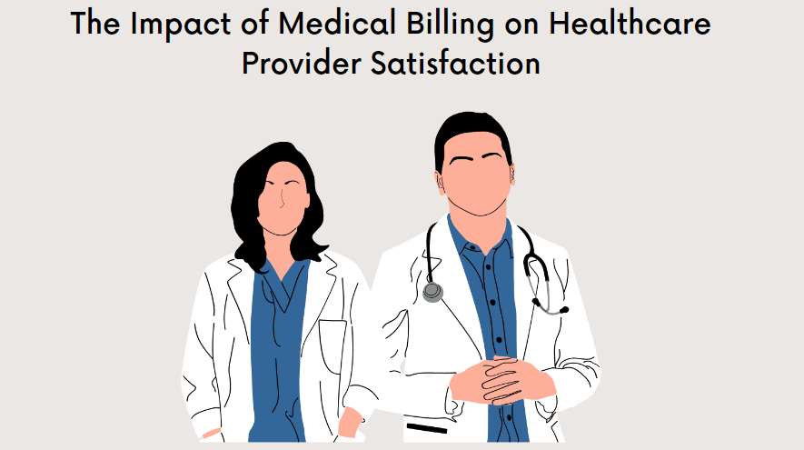 The Impact of Medical Billing on Healthcare Provider Satisfaction
