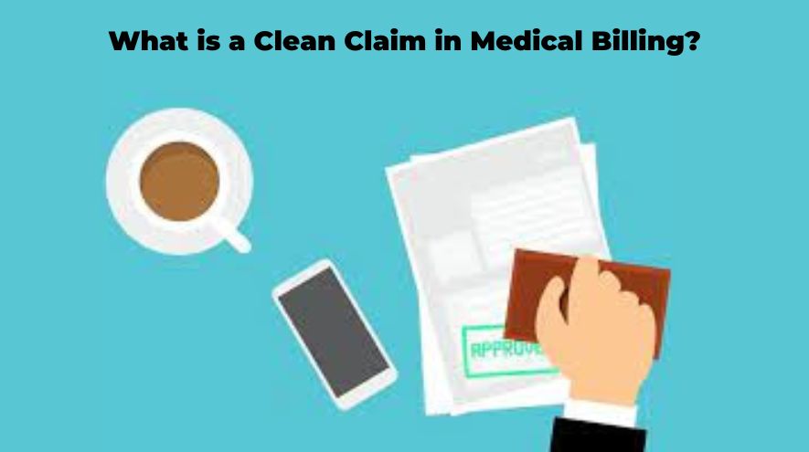 What is a Clean Claim in Medical Billing?