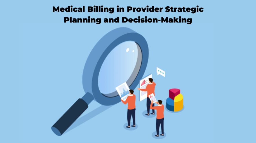 Medical Billing in Provider Strategic Planning and Decision-Making