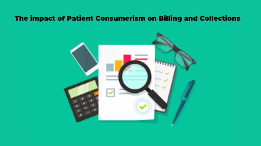 The impact of Patient Consumerism on Billing and Collections
