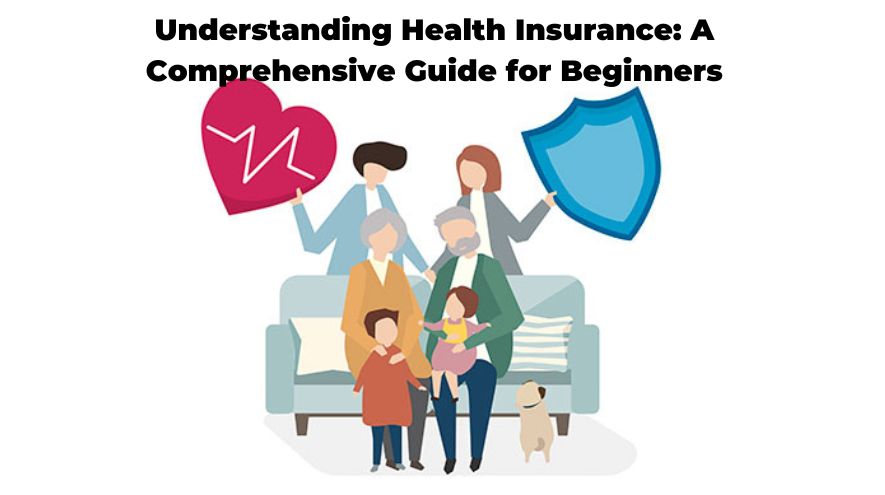 Understanding Health Insurance