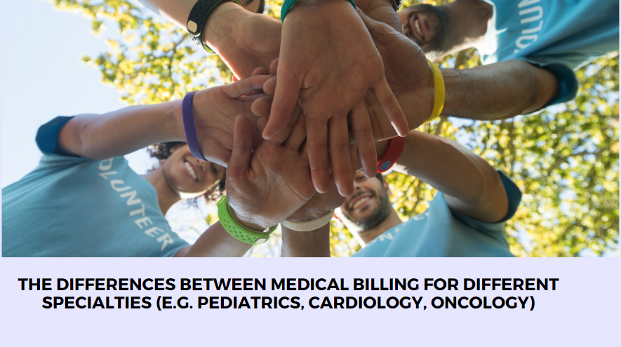 The Differences Between Medical Billing for Different Specialties (e.g. Pediatrics, Cardiology, Oncology)