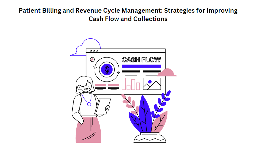 Patient Billing and Revenue Cycle Management: Strategies for Improving Cash Flow and Collections