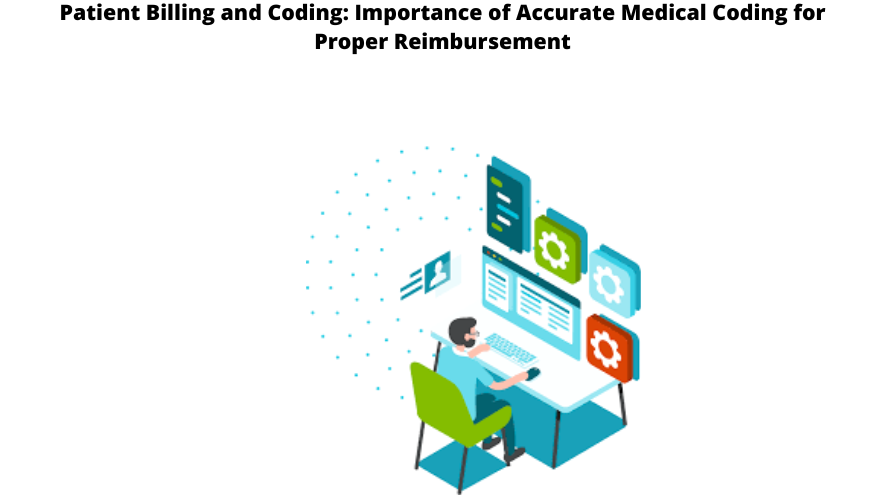 Patient Billing and Coding: Importance of Accurate Medical Coding for Proper Reimbursement